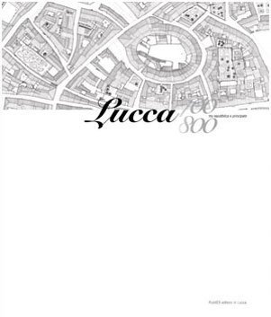 Lucca 700/800 tra repubblica e principato 1° volume