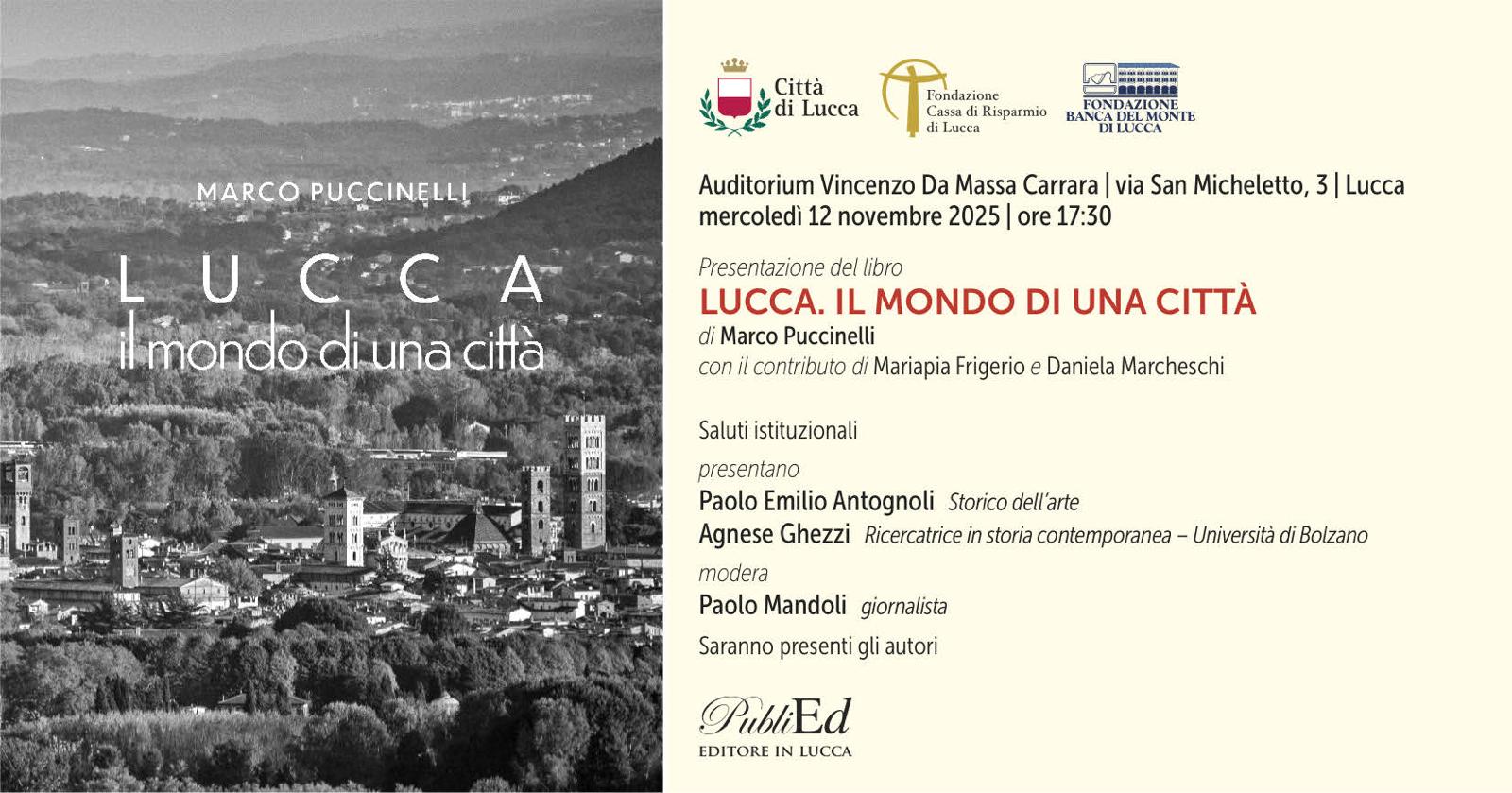 Presentazione del nuovo libro edito da PubliEd “Lucca. Il mondo di una città”